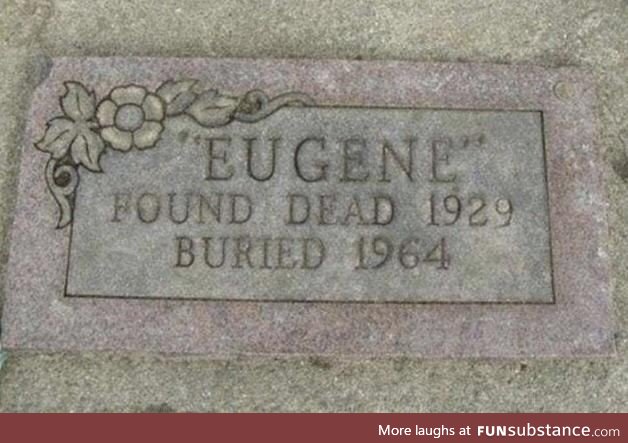 Eugene was the ultimate procrastinator