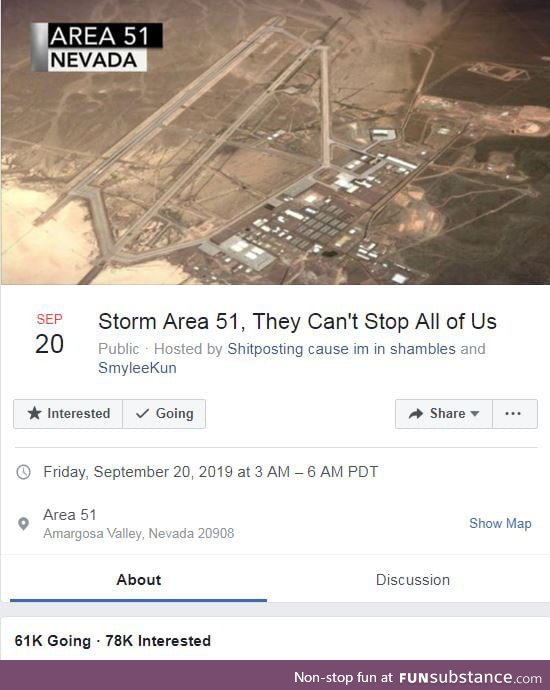 There is an event on Facebook going on called "Storm Area 51, They Can't Stop