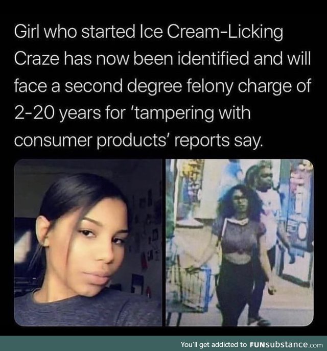 She licked icecream buckets and bragged about it on social media...They finally got her