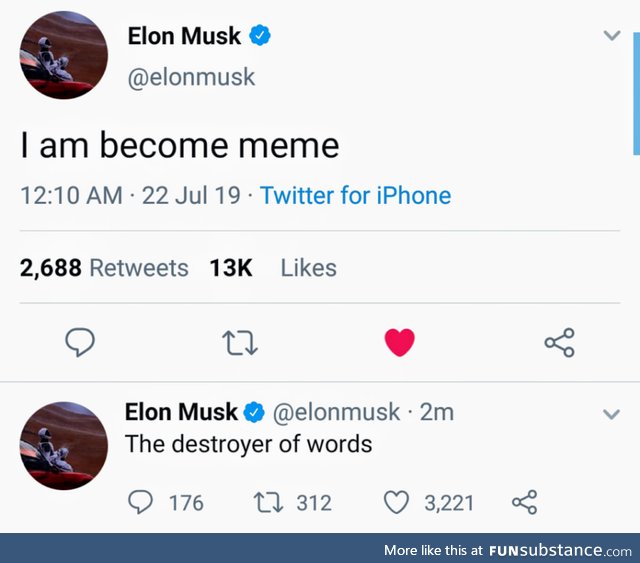 Yes Elon, yes you have