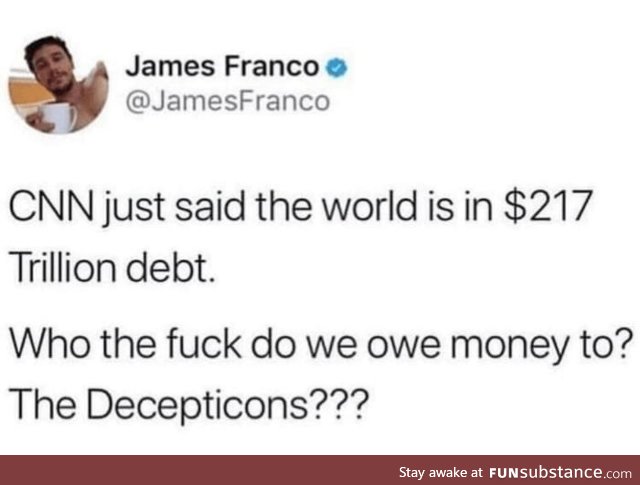 Who do we owe money to?!? The Decepticons!?!