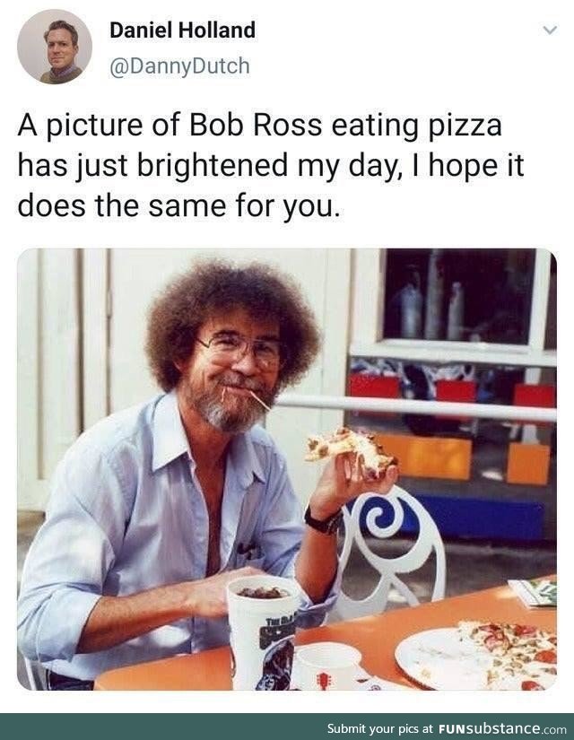 Bob Ross was a pizza eater, apparently