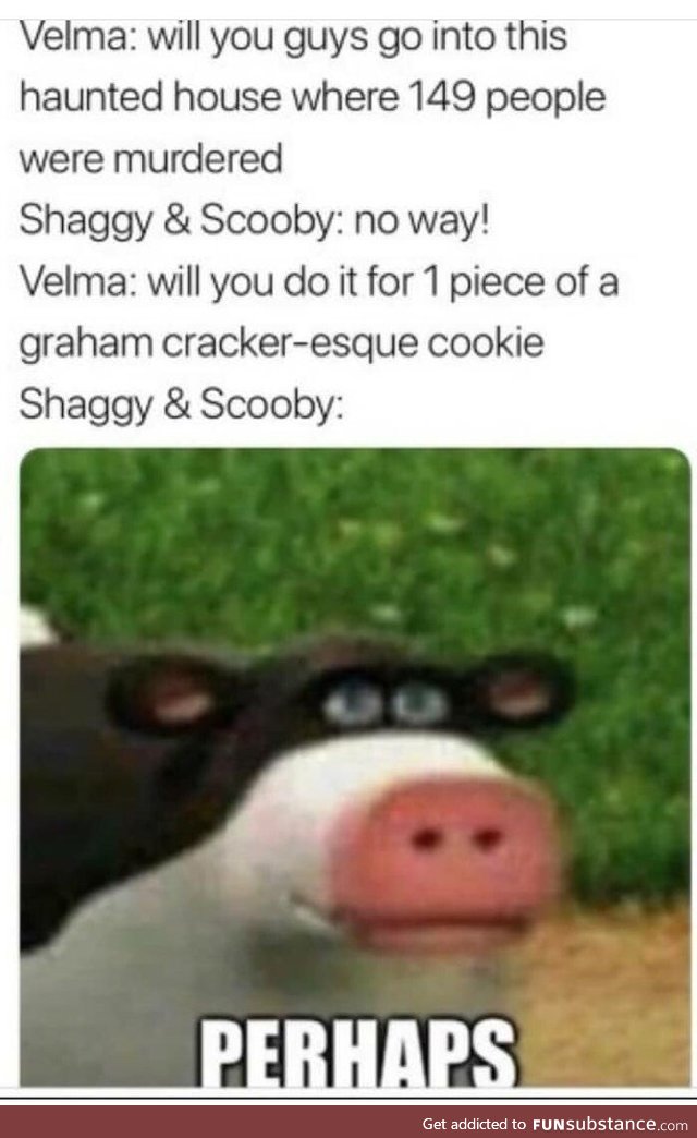 Scooby snacks is slang for meth change my mind