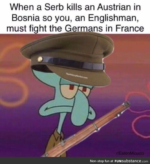 Basically WW1 in a nutshell