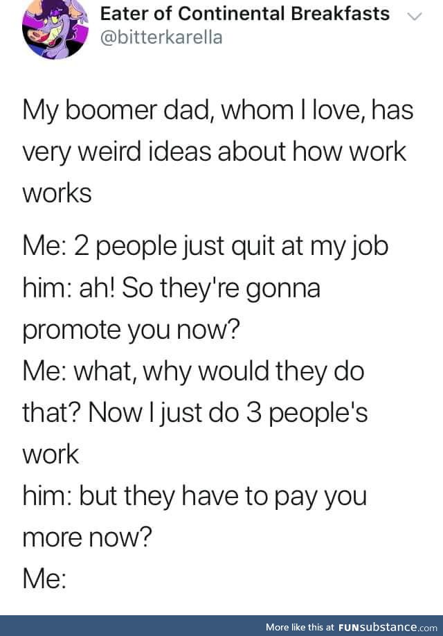 That's not how it works dad