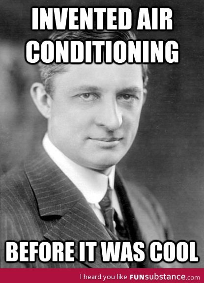 The Most Hipster Person, Willis Carrier