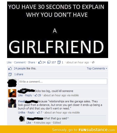 Explain why you don't have a girlfriend