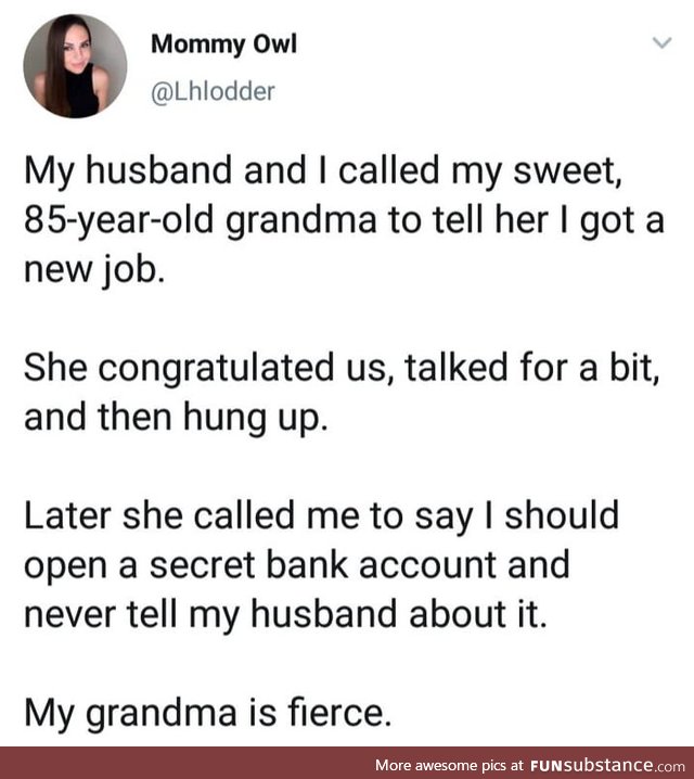 Trust your Grandma & do it