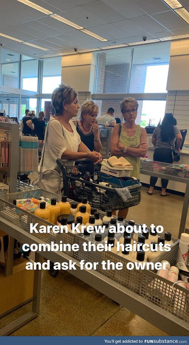What do you call a group of Karen's?