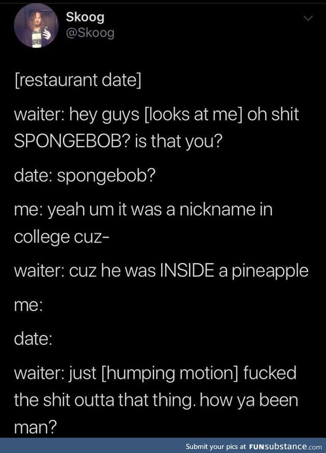 Lucky for him she had a pineapple fetish