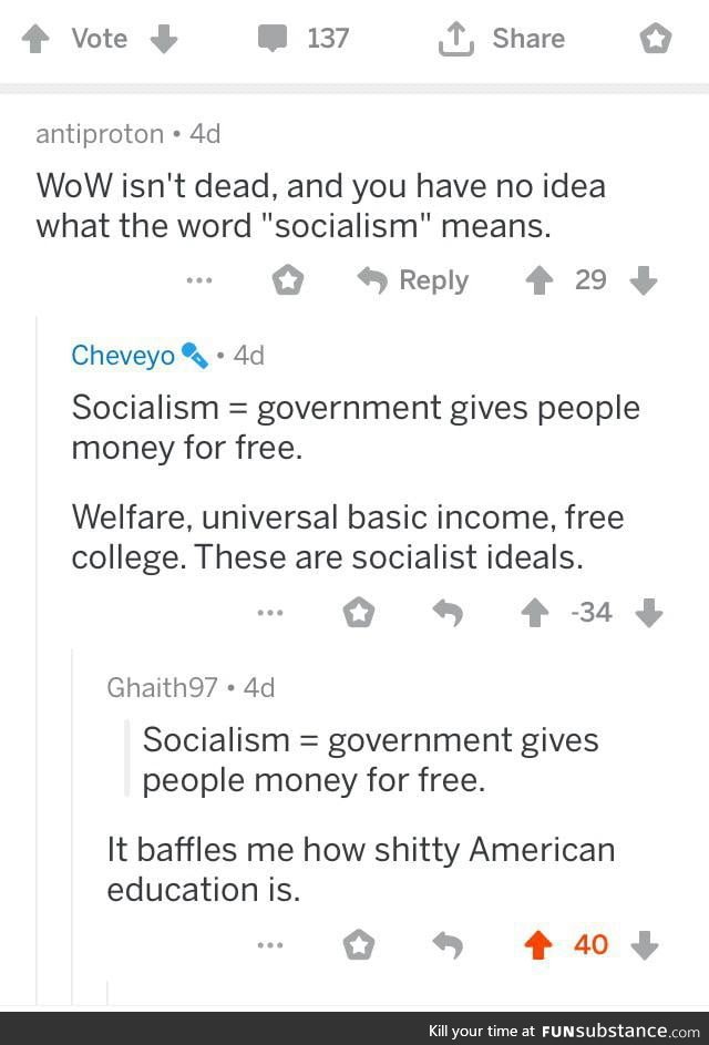 "Socialism= government gives people money for free"