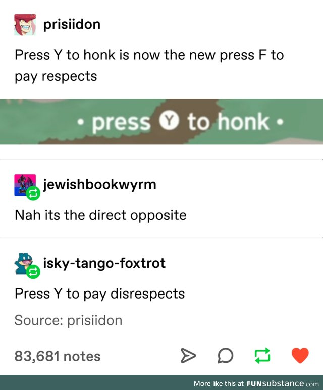 Press [Y] to disrespect.