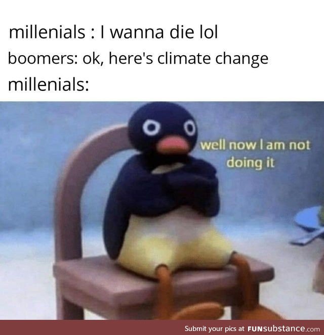 Well millenials usually are bipolar