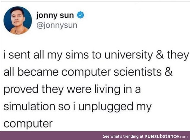 Simulation theory ftw