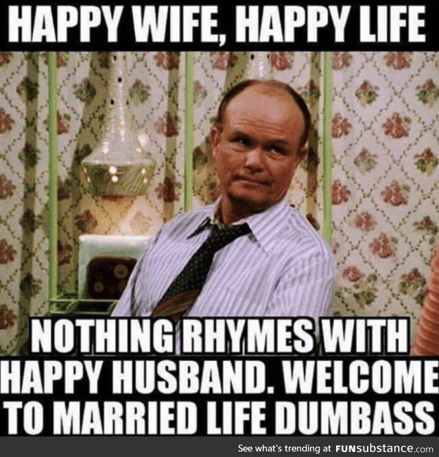 Happy wife = happy life