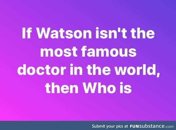 The most famous doctor
