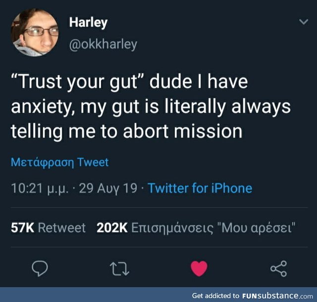 Just trust your gut man