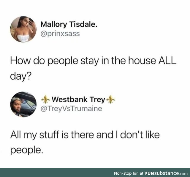 How do people leave their house EVERY day?