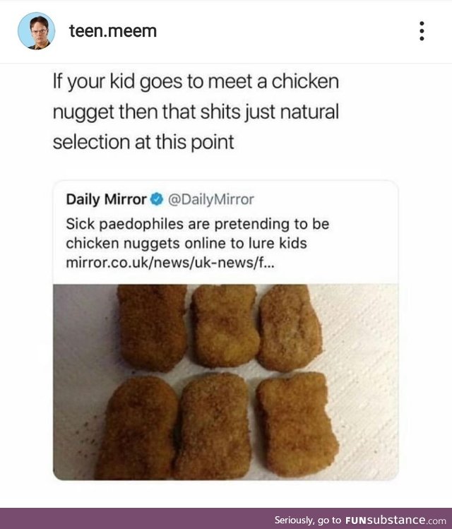 Never trust a chicken nugget