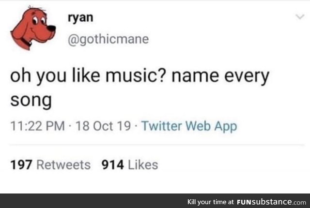 Oh, you like music?