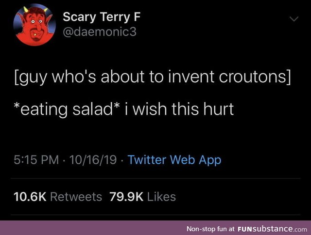 A crouton is a piece of saut&eacute;Ed or rebaked bread