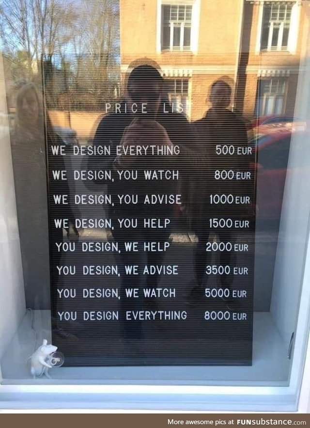 You design everything