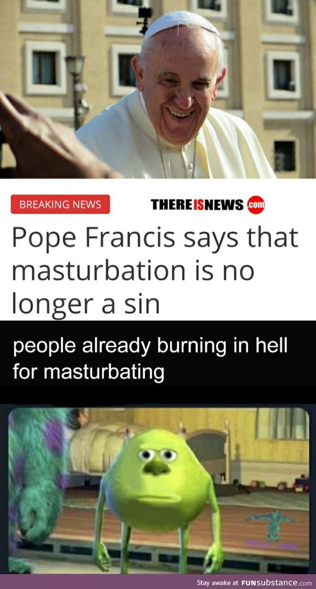 So the pope gets to decided what is and what is not a sin.