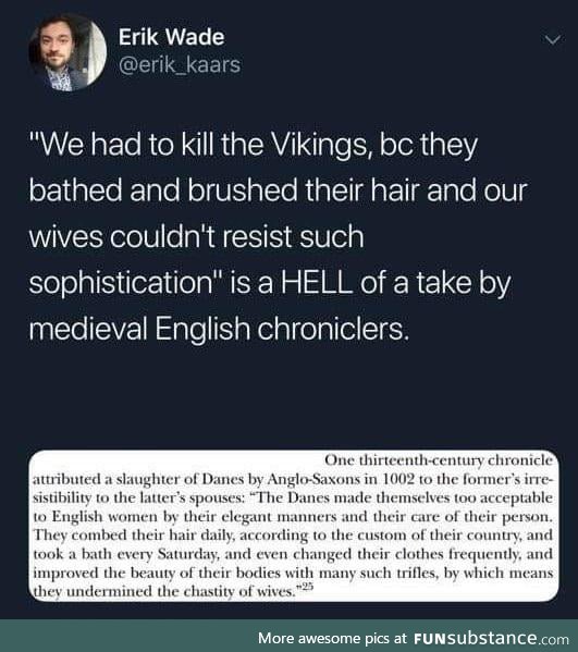 Vikings bathed and brushed too much