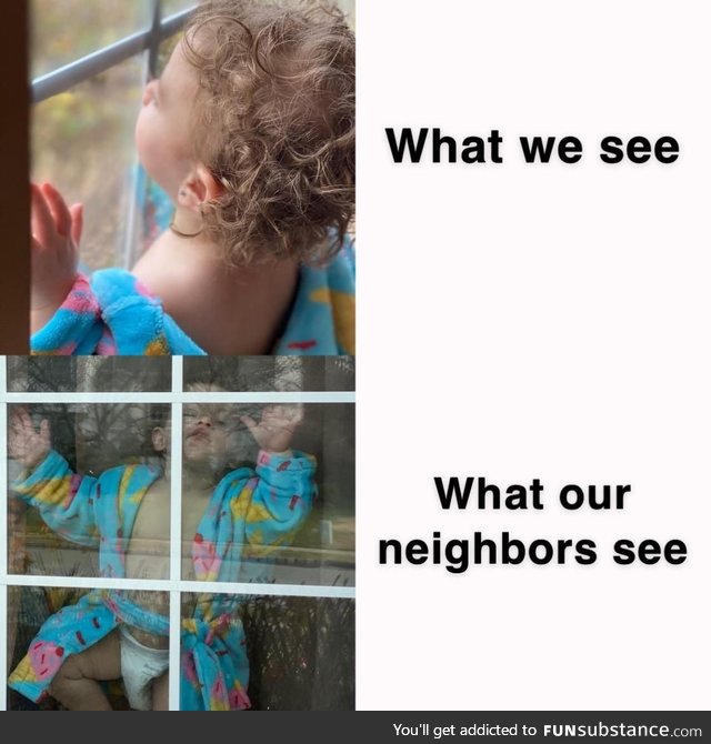 My daughter was pressed against the window, so I went outside to see what she looked like