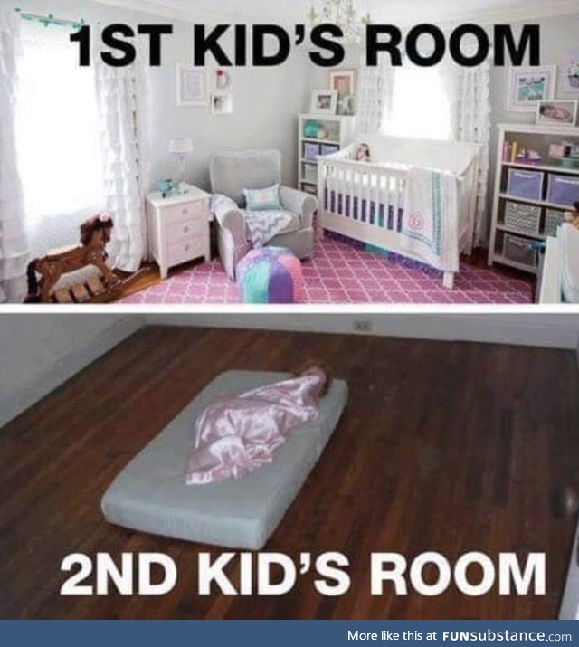 So true! Sorry to all kids second