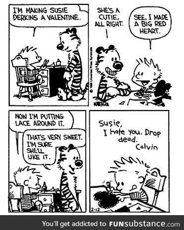 Calvin’s take on Valentines Day by the brilliant Bill Watterson