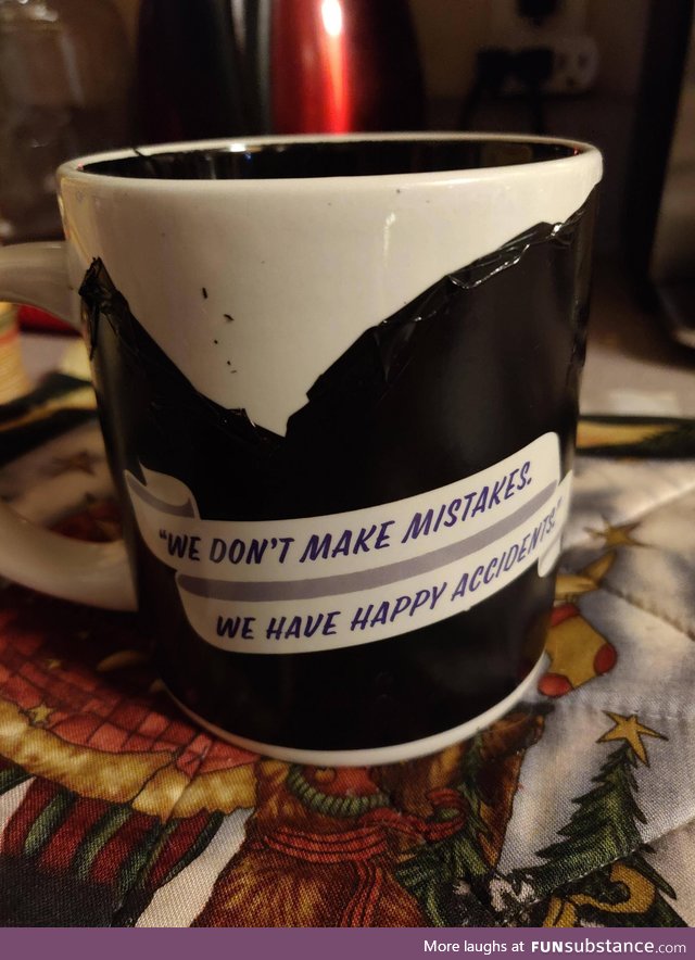 My wife accidentally ran my color-changing Bob Ross coffee mug through our new