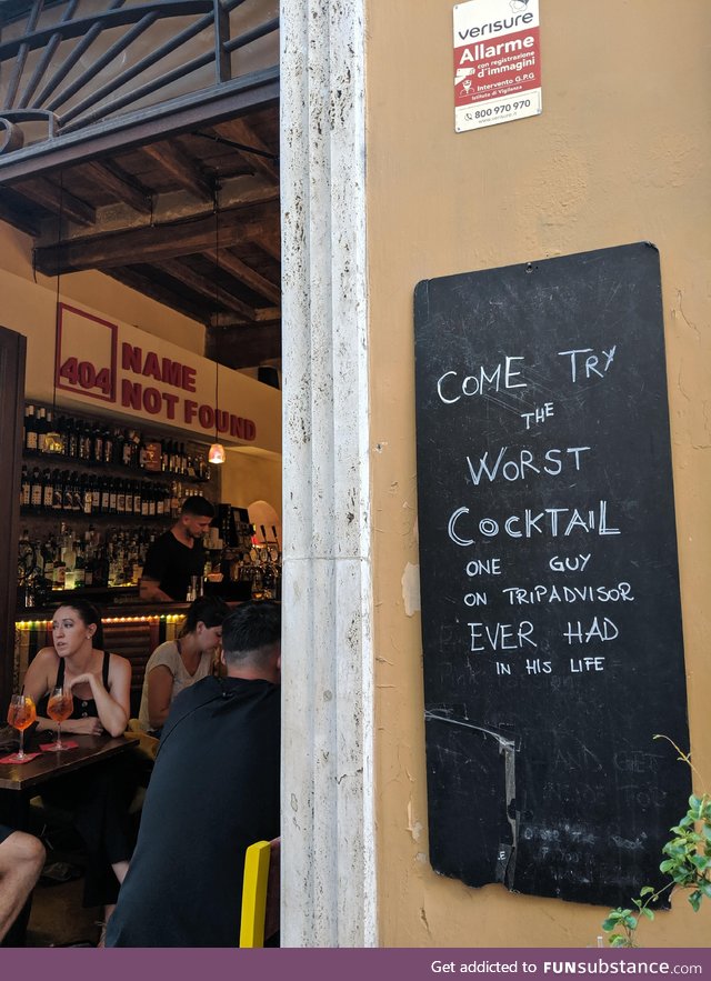 The only thing better than the name of this bar is sign outside of it. Found in Rome