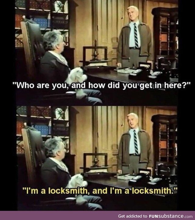 I’m a locksmith, basically