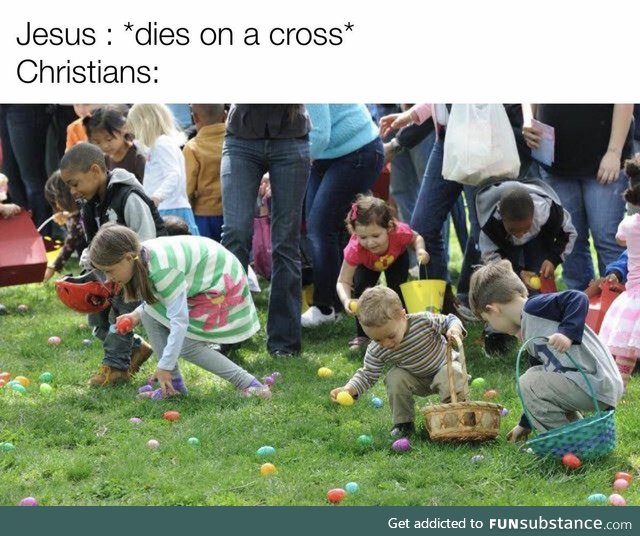 Yes I know Egg-Hunting is more to do with Paganism, but this still made me laugh