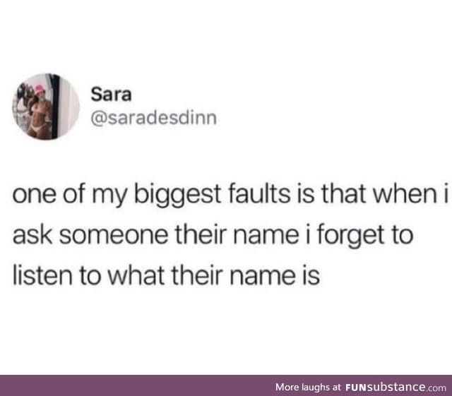 Sorry, what was your name again?!