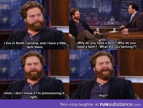 Old Galifianakis had a farm