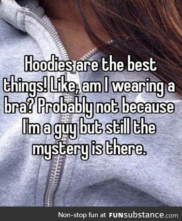 Are they wearing a bra? Thanks to the hoodie you'll never know