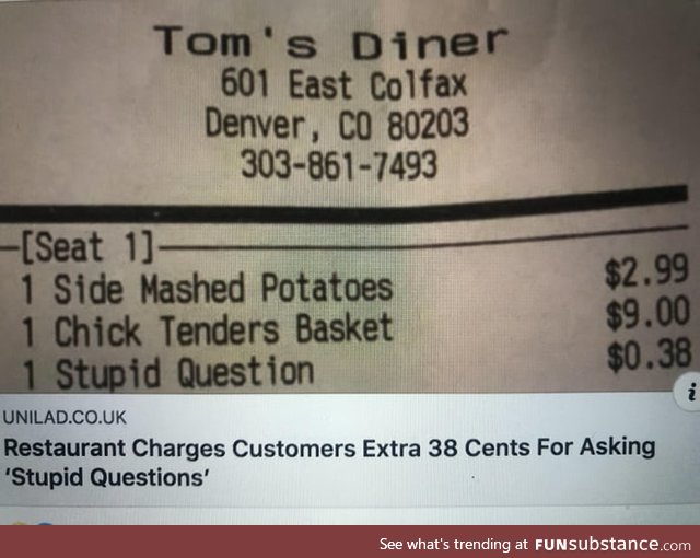 Resturaunt charged for "stupid questions"?!