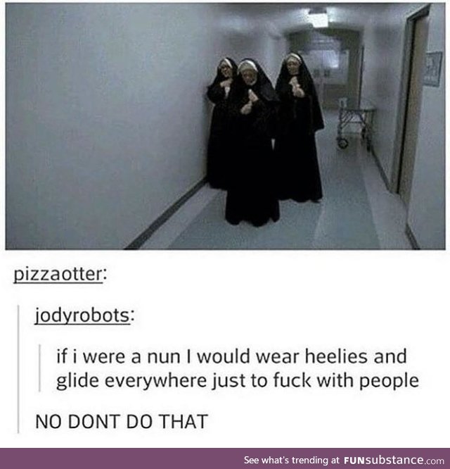 Nuns roll out