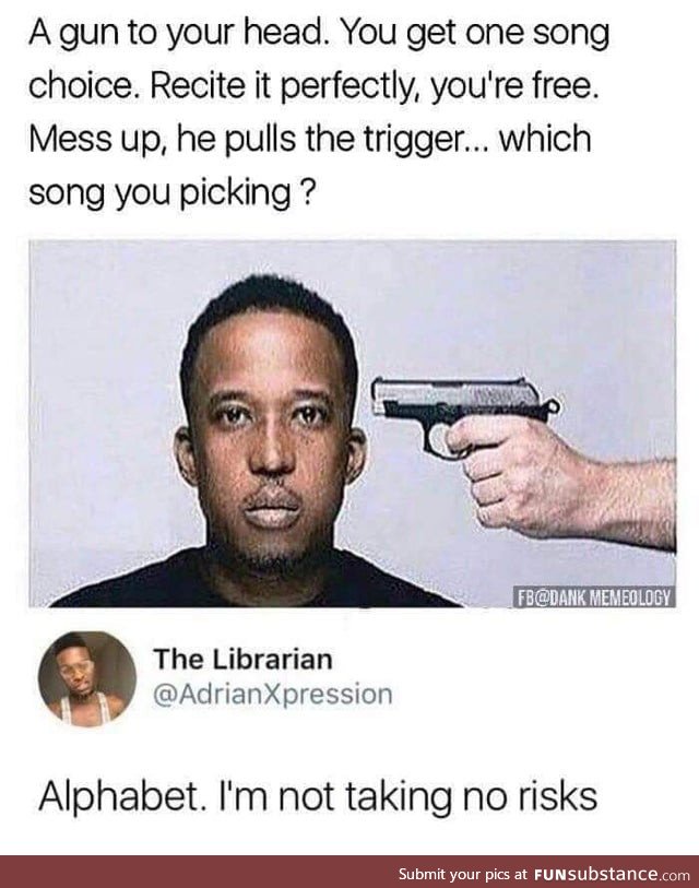 Just sing the alphabet