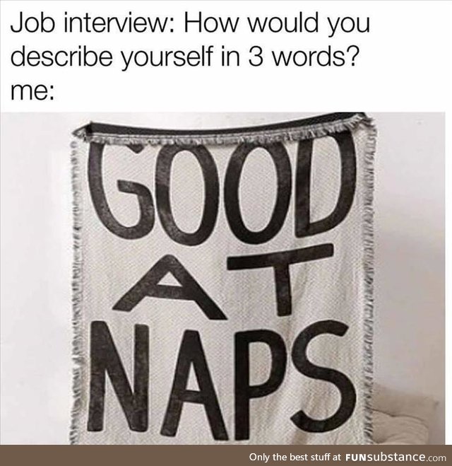 I'm actually terrible at naps..