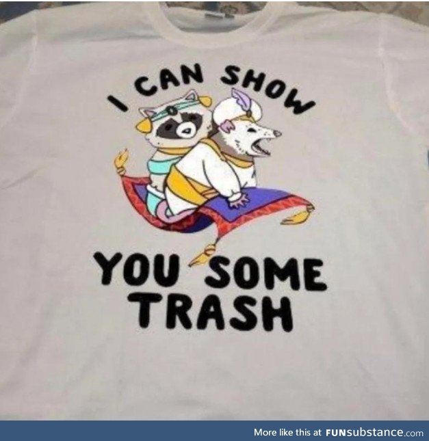 I can show you some trash.....