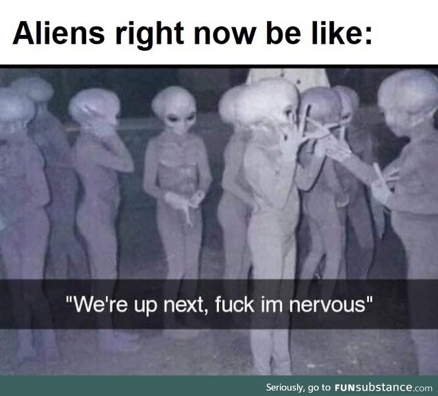 Aliens is all we're missing about now