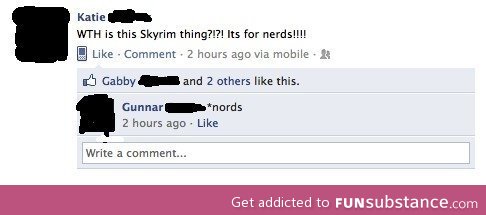Skyrim is for nerds