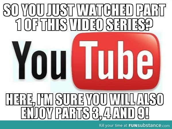 Getting tired of your shit youtube
