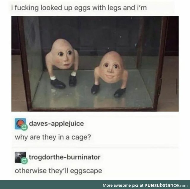 Well that eggscalated quickly