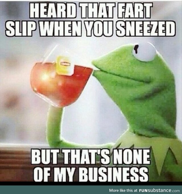 But it's none of my business