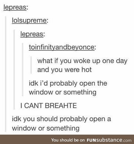 Open A Window Or Something