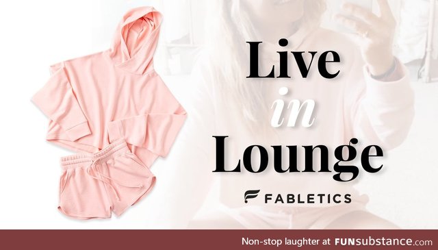 Working from home, walking the dog, online yoga, hanging on the couch. Fabletics has